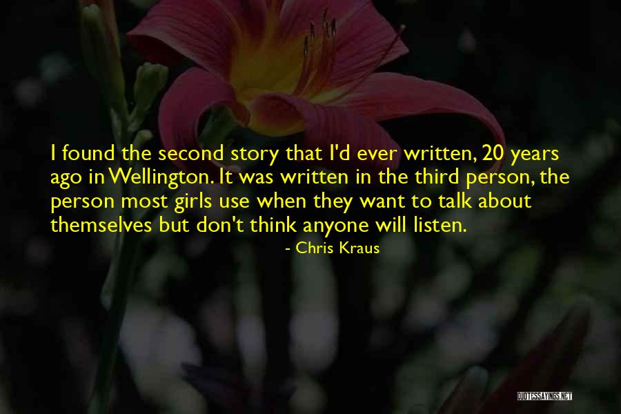 Listen More Than You Talk Quotes By Chris Kraus Listen More Than You Talk Quotes By Chris Kraus