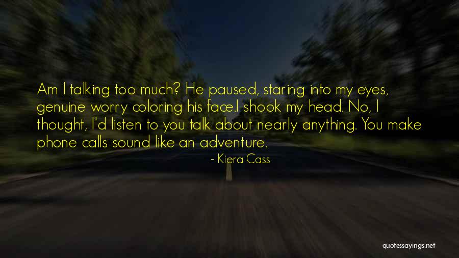 Listen More Than You Talk Quotes By Kiera Cass Listen More Than You Talk Quotes By Kiera Cass