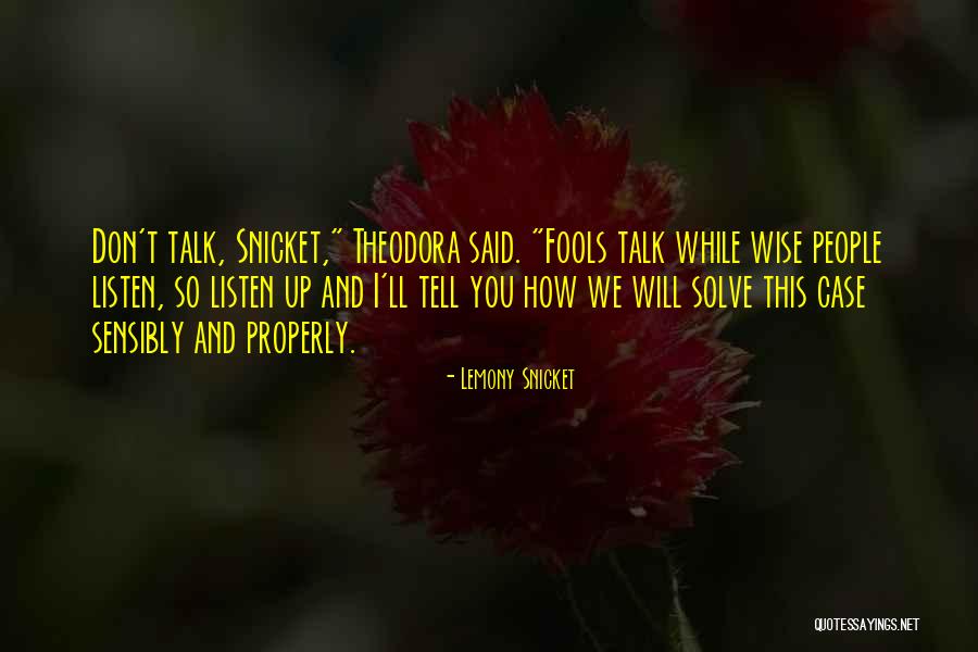 Listen More Than You Talk Quotes By Lemony Snicket Listen More Than You Talk Quotes By Lemony Snicket