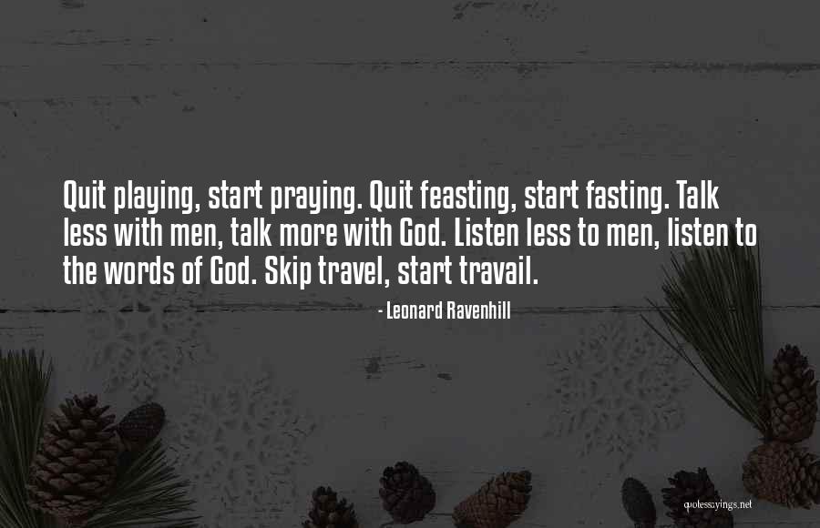 Listen More Than You Talk Quotes By Leonard Ravenhill Listen More Than You Talk Quotes By Leonard Ravenhill