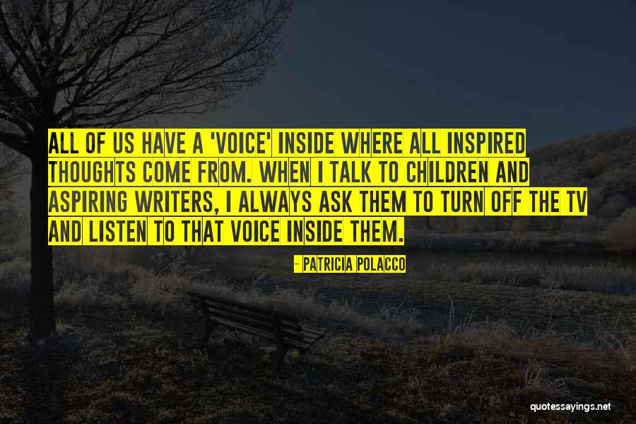 Listen More Than You Talk Quotes By Patricia Polacco Listen More Than You Talk Quotes By Patricia Polacco