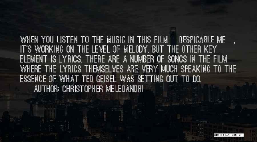 Listen Song Quotes By Christopher Meledandri