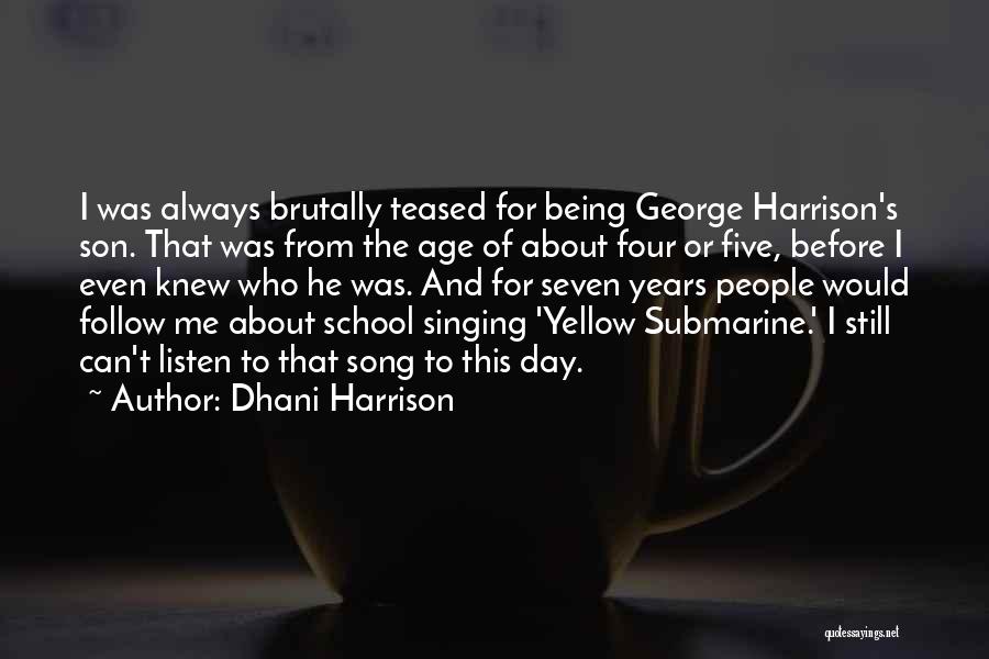 Listen Song Quotes By Dhani Harrison