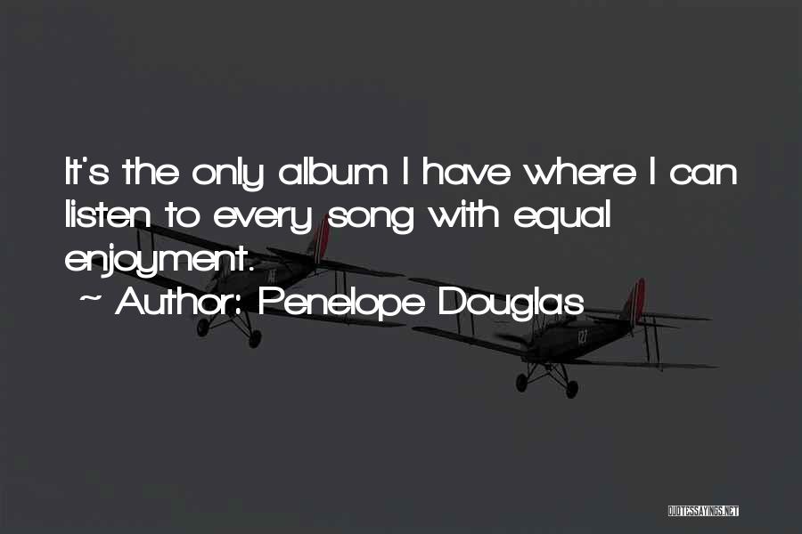 Listen Song Quotes By Penelope Douglas