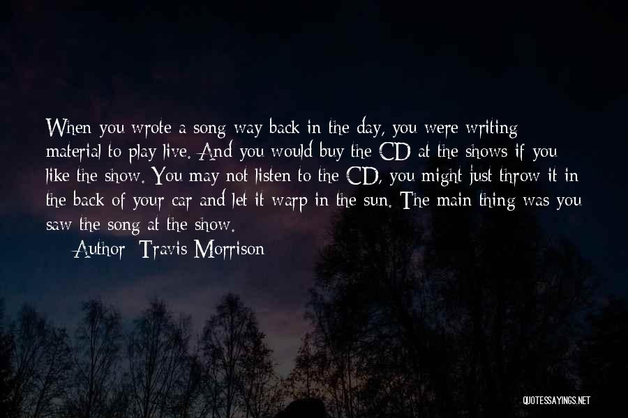 Listen Song Quotes By Travis Morrison