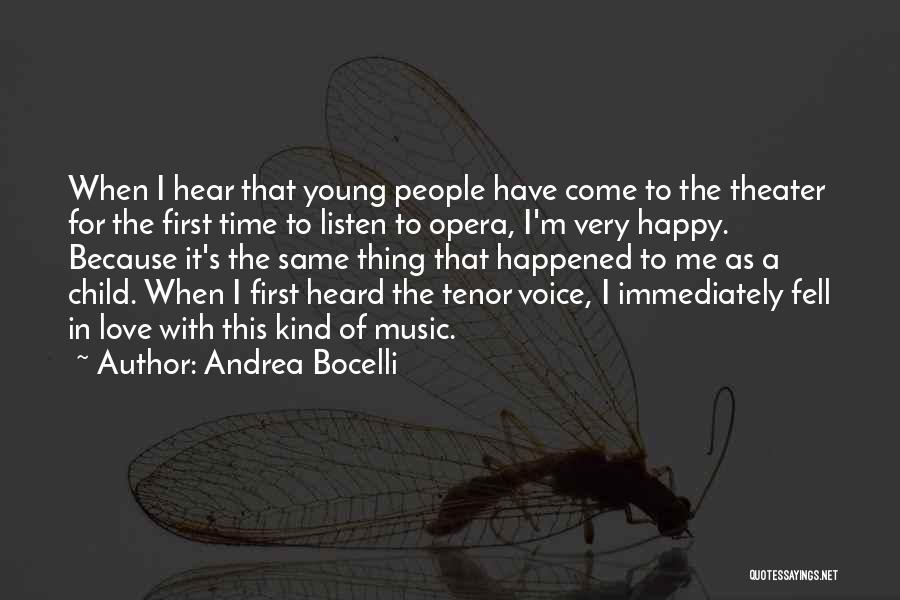 Listen The First Time Quotes By Andrea Bocelli