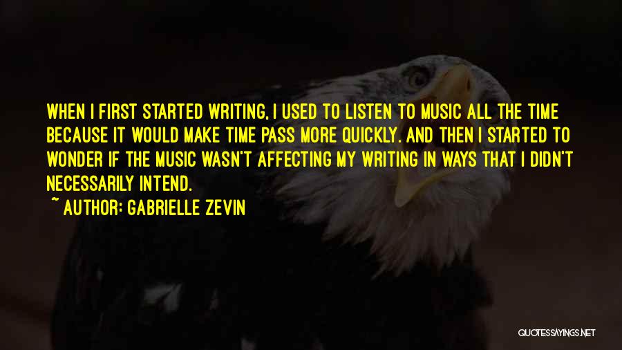 Listen The First Time Quotes By Gabrielle Zevin
