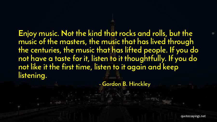 Listen The First Time Quotes By Gordon B. Hinckley