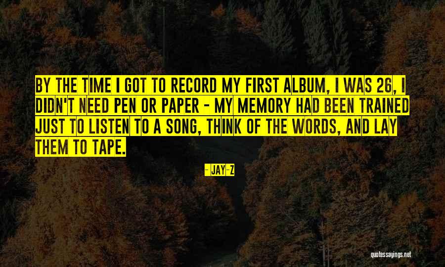 Listen The First Time Quotes By Jay-Z