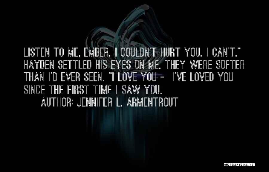 Listen The First Time Quotes By Jennifer L. Armentrout