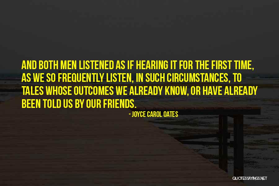 Listen The First Time Quotes By Joyce Carol Oates