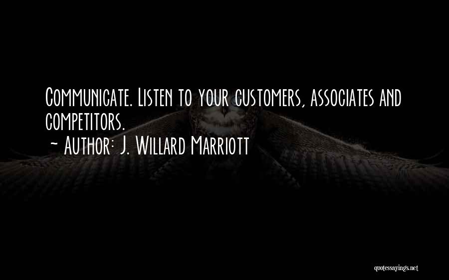 Listen To Customers Quotes By J. Willard Marriott