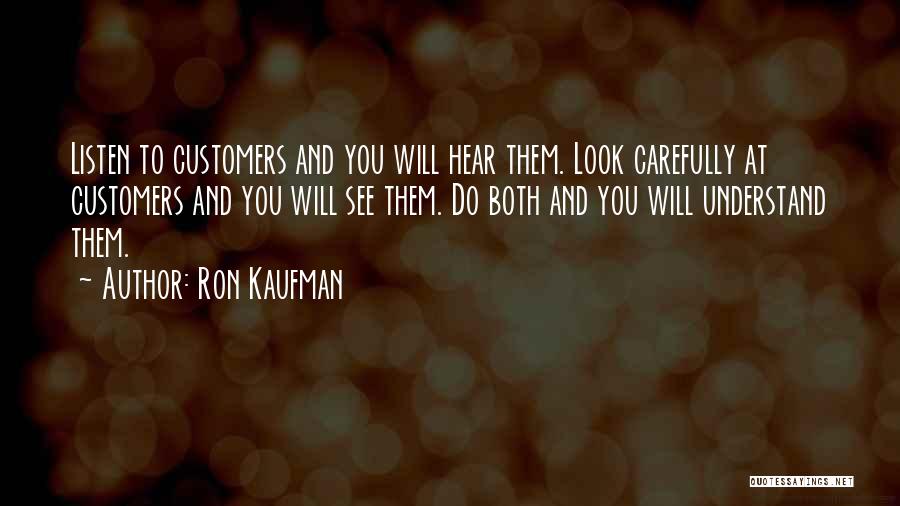 Listen To Customers Quotes By Ron Kaufman