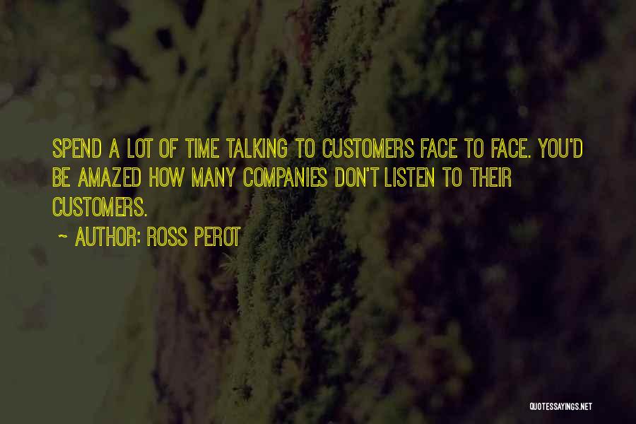 Listen To Customers Quotes By Ross Perot