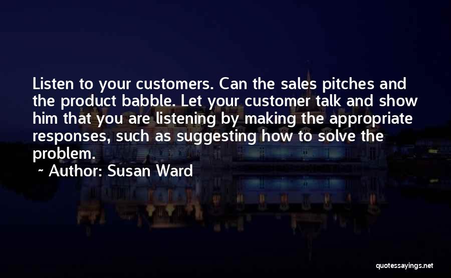 Listen To Customers Quotes By Susan Ward