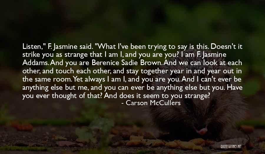 Listen To Each Other Quotes By Carson McCullers Listen To Each Other Quotes By Carson McCullers