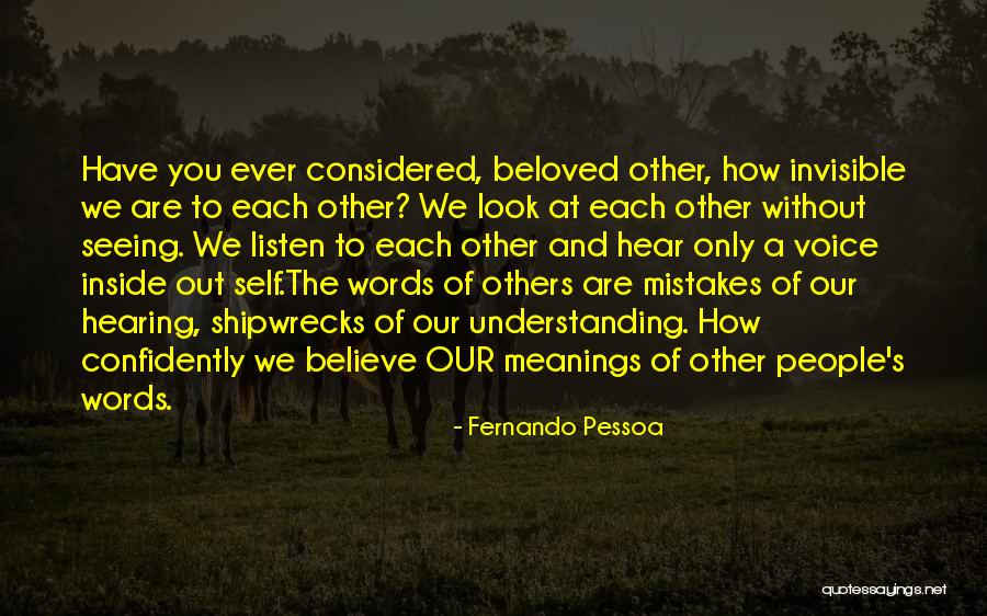 Listen To Each Other Quotes By Fernando Pessoa Listen To Each Other Quotes By Fernando Pessoa