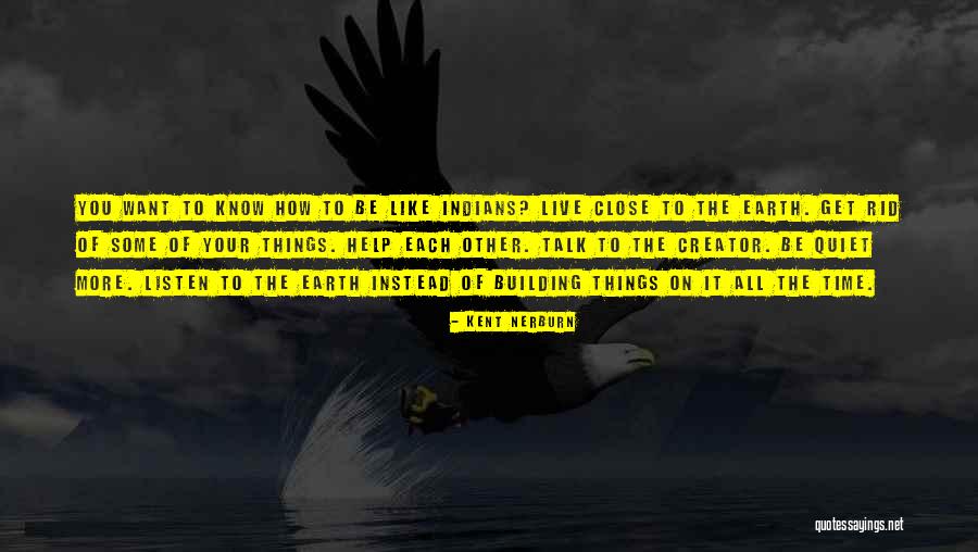 Listen To Each Other Quotes By Kent Nerburn Listen To Each Other Quotes By Kent Nerburn