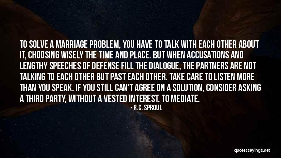 Listen To Each Other Quotes By R.C. Sproul Listen To Each Other Quotes By R.C. Sproul