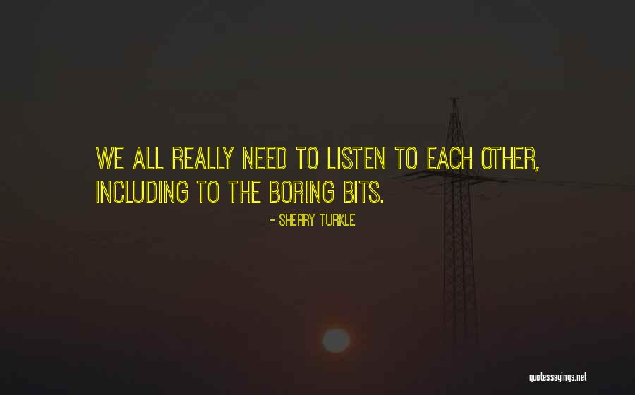 Listen To Each Other Quotes By Sherry Turkle Listen To Each Other Quotes By Sherry Turkle