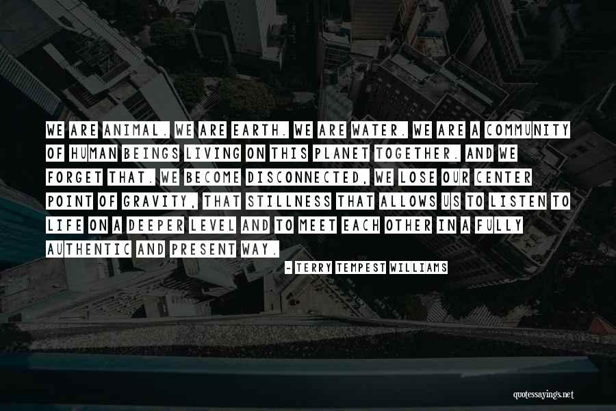 Listen To Each Other Quotes By Terry Tempest Williams Listen To Each Other Quotes By Terry Tempest Williams