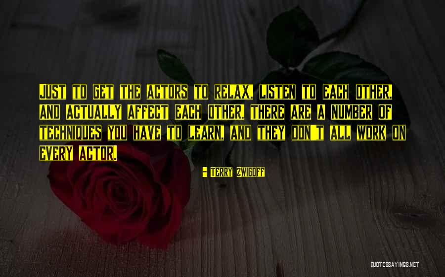 Listen To Each Other Quotes By Terry Zwigoff Listen To Each Other Quotes By Terry Zwigoff