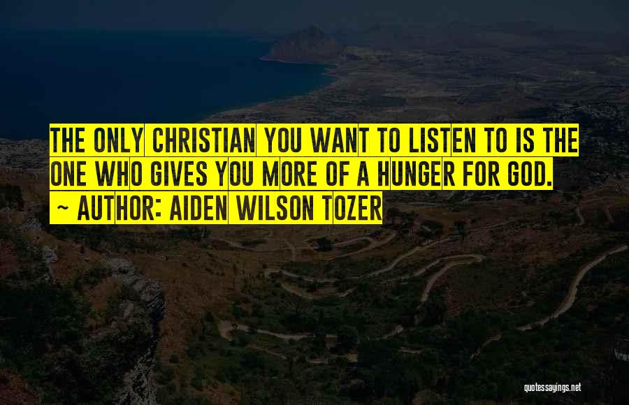 Listen To God Quotes By Aiden Wilson Tozer