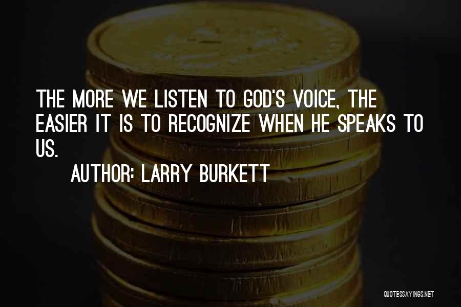 Listen To God Quotes By Larry Burkett