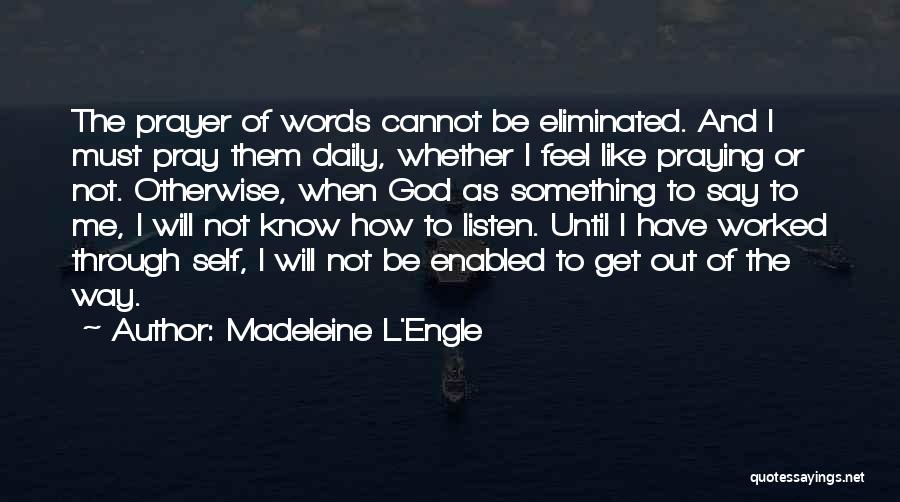 Listen To God Quotes By Madeleine L'Engle