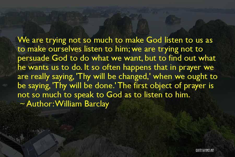 Listen To God Quotes By William Barclay