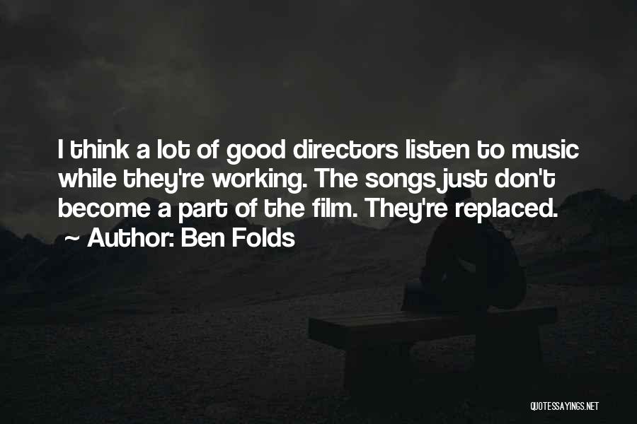 Listen To Good Music Quotes By Ben Folds