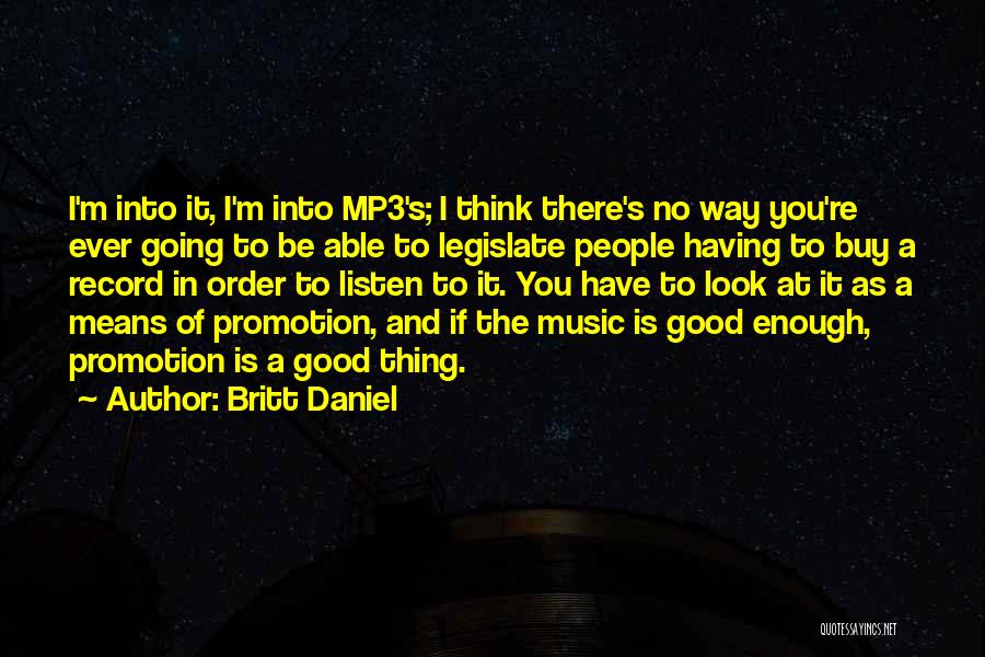 Listen To Good Music Quotes By Britt Daniel