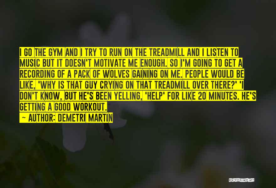 Listen To Good Music Quotes By Demetri Martin
