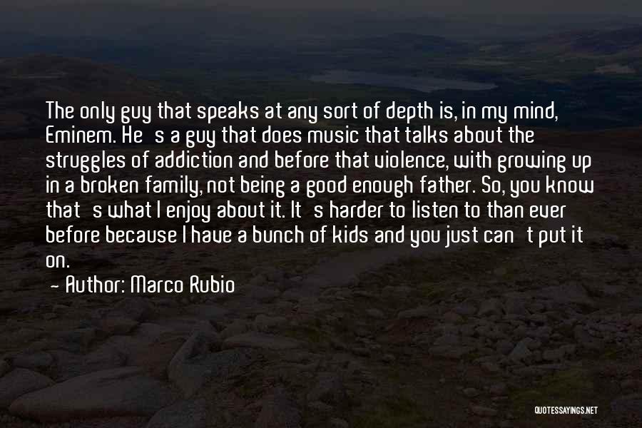 Listen To Good Music Quotes By Marco Rubio
