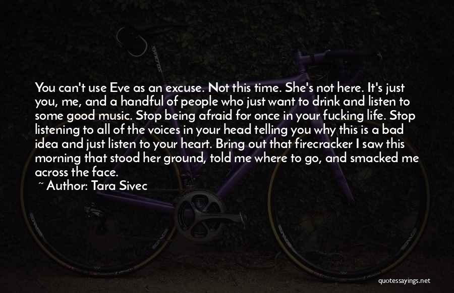 Listen To Good Music Quotes By Tara Sivec