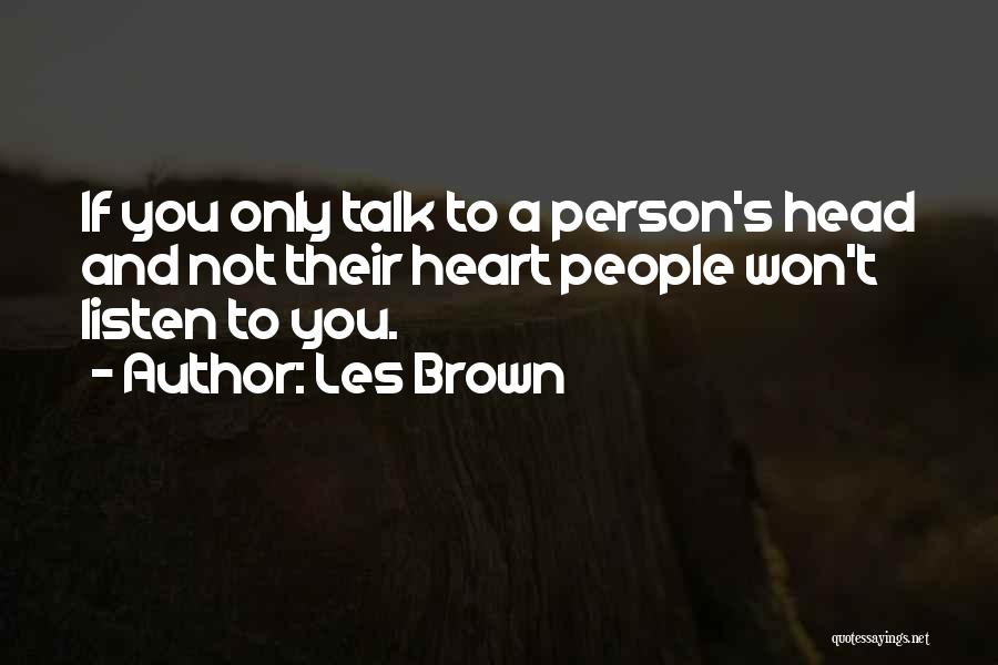 Listen To Heart Or Head Quotes By Les Brown