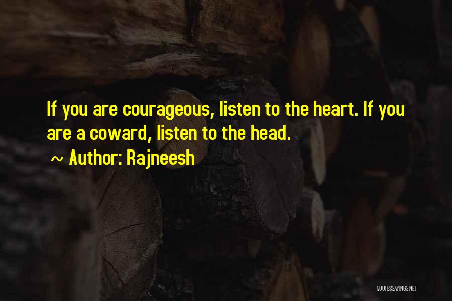 Listen To Heart Or Head Quotes By Rajneesh