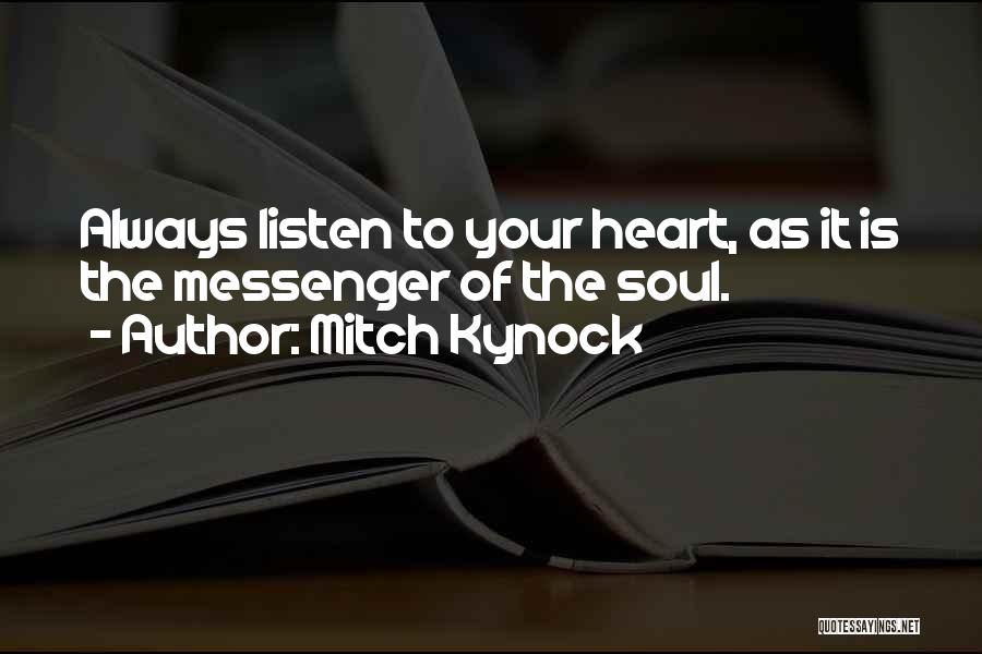 Listen To Heart Quotes By Mitch Kynock