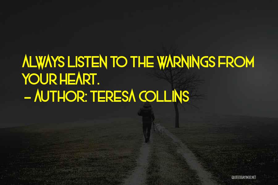 Listen To Heart Quotes By Teresa Collins