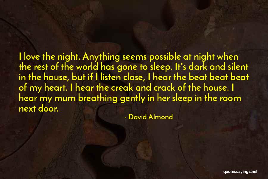 Listen To Her Heart Quotes By David Almond Listen To Her Heart Quotes By David Almond