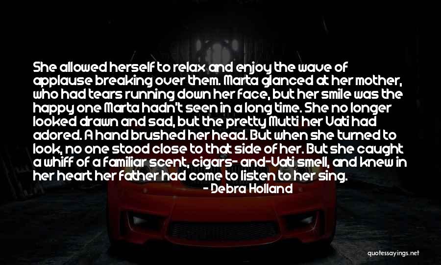 Listen To Her Heart Quotes By Debra Holland Listen To Her Heart Quotes By Debra Holland