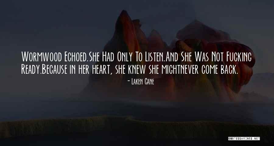 Listen To Her Heart Quotes By Laken Cane Listen To Her Heart Quotes By Laken Cane
