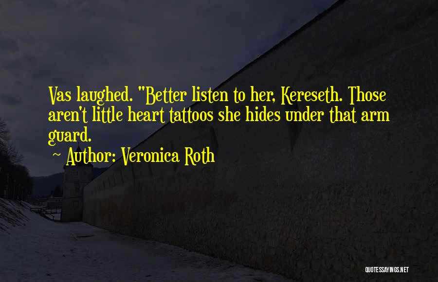 Listen To Her Heart Quotes By Veronica Roth
