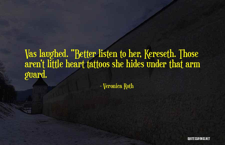 Listen To Her Heart Quotes By Veronica Roth