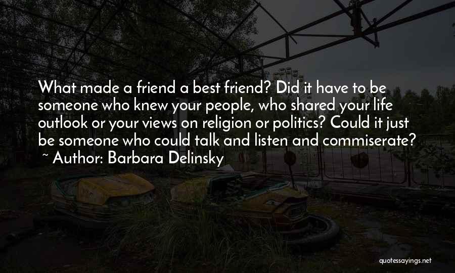 Listen To Life Quotes By Barbara Delinsky