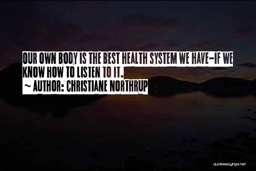 Listen To Life Quotes By Christiane Northrup