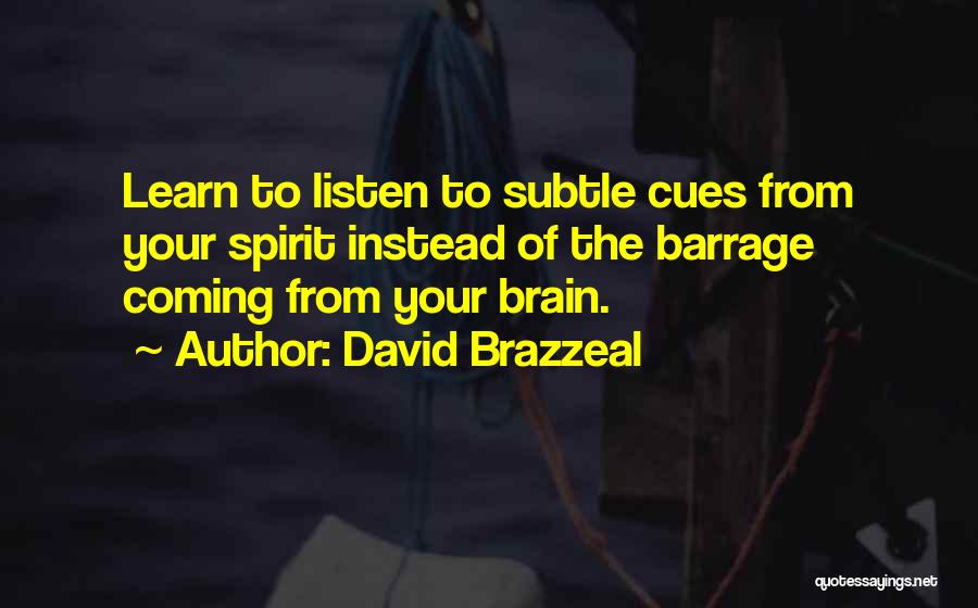 Listen To Life Quotes By David Brazzeal