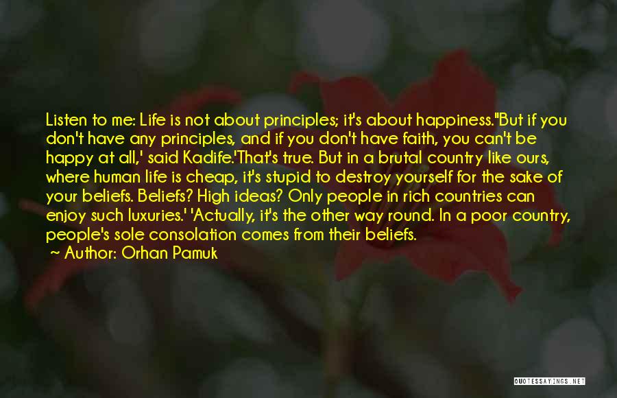 Listen To Life Quotes By Orhan Pamuk