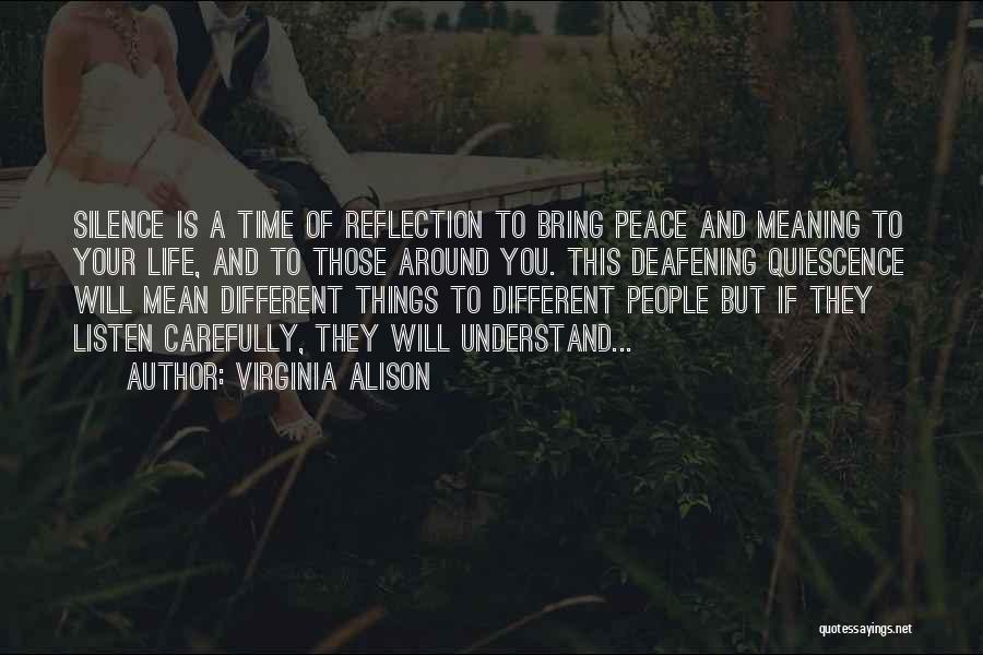 Listen To Life Quotes By Virginia Alison