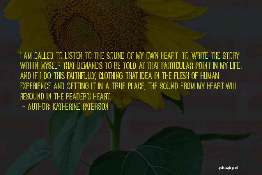 Listen To My Heart Quotes By Katherine Paterson